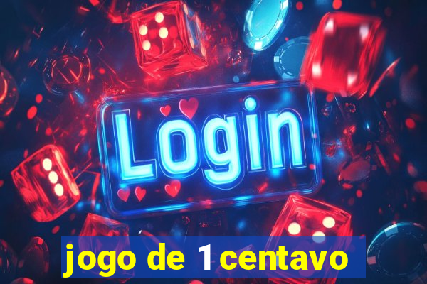 jogo de 1 centavo
